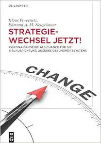 Strategiewechsel jetzt!: Corona-Pandemie als Chance für die Neuausrichtung unseres Gesundheitssystems (German Edition) (EPUB)