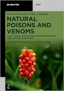 Natural Poisons and Venoms: Plant Toxins: Polyketides, Phenylpropanoids and Further Compounds (De Gruyter STEM) (Original PDF from Publisher)