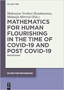 Mathematics for Human Flourishing in the Time of COVID-19 and Post COVID-19: Proceedings of the Workshop held at the Faculty of Mechanical … 21 of October 2020 (De Gruyter Proceedings) (Original PDF from Publisher)