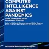 Computer Intelligence Against Pandemics: Tools and Methods to Face New Strains of COVID-19 (Intelligent Biomedical Data Analysis, 9) (Original PDF from Publisher)