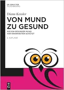 Von Mund zu Gesund: Wie ein gesunder Mund vor Krankheiten schützt (De Gruyter Populärwissenschaftliche Reihe), 2nd Edition (German) (EPUB)