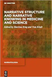 Narrative Structure and Narrative Knowing in Medicine and Science (Narratologia, 90) (Original PDF from Publisher)