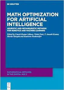 Math Optimization for Artificial Intelligence: Heuristic and Metaheuristic Methods for Robotics and Machine Learning (Mathematical Methods in the Digital Age, 2) (EPUB)