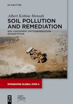 Soil Pollution and Remediation: Risk Assessment, Phytoremediation, Revegetation (Integrated Global STEM Book 4) (EPUB)