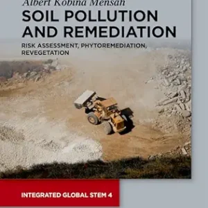 Soil Pollution and Remediation: Risk Assessment, Phytoremediation, Revegetation (Integrated Global STEM Book 4) (EPUB)