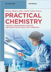 Practical Chemistry: Instrumental Analysis and Quantitative Analytical Chemistry (De Gruyter Textbook) (Original PDF from Publisher)