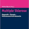 Multiple Sklerose: Diagnostik – Therapie – Patientenzentrierte Netzwerke (Neurologische Fallbesprechungen) (German Edition) (Original PDF from Publisher)