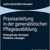 Praxisanleitung in Der Generalistischen Pflegeausbildung: Hintergrunde, Konzepte, Probleme, Losungen, 6th Edition (Original PDF from Publisher)