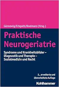 Praktische Neurogeriatrie: Syndrome Und Krankheitsbilder – Diagnostik Und Therapie – Sozialmedizin Und Recht, 2nd Edition (Original PDF from Publisher)