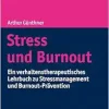 Stress Und Burnout: Ein Verhaltenstherapeutisches Lehrbuch Zu Stressmanagement Und Burnout-Pravention (German Edition) (Original PDF from Publisher)