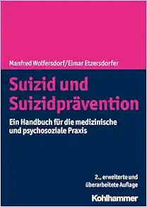Suizid und Suizidprävention: Ein Handbuch für die medizinische und psychosoziale Praxis, 2nd Edition (Original PDF from Publisher)
