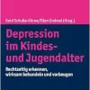 Depression Im Kindes- Und Jugendalter: Rechtzeitig Erkennen, Wirksam Behandeln Und Vorbeugen (German Edition) (Original PDF from Publisher)