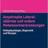 Amyotrophe Lateralsklerose Und Andere Motoneuronerkrankungen: Pathophysiologie, Diagnostik Und Therapie (German Edition) (Original PDF from Publisher)