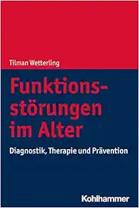 Funktionsstörungen im Alter: Diagnostik, Therapie und Prävention (Original PDF from Publisher)