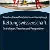 Rettungswissenschaft: Grundlagen, Theorien Und Perspektiven (German Edition) (Original PDF from Publisher)