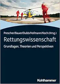 Rettungswissenschaft: Grundlagen, Theorien Und Perspektiven (German Edition) (Original PDF from Publisher)