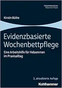 Evidenzbasierte Wochenbettpflege: Eine Arbeitshilfe Fur Hebammen Im Praxisalltag (German Edition) (Original PDF from Publisher)