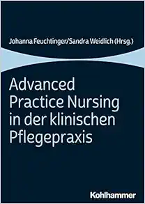 Advanced Practice Nursing in Der Klinischen Pflegepraxis (German Edition) (Original PDF from Publisher)
