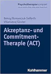 Akzeptanz Und Commitment-therapie (Psychotherapie Kompakt) (German Edition) (Original PDF from Publisher)