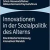 Innovationen in Der Sozialpolitik Des Alterns: Eine Kritische Vermessung Innovativen Wandels (German Edition) (Original PDF from Publisher)