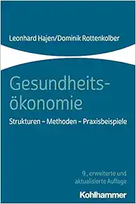 Gesundheitsokonomie: Strukturen – Methoden – Praxisbeispiele (German Edition) (Original PDF from Publisher)