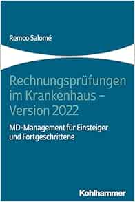 Rechnungsprufungen Im Krankenhaus – Version 2022: Md-Management Fur Einsteiger Und Fortgeschrittene (German Edition) (Original PDF from Publisher)