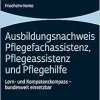 Ausbildungsnachweis Pflegefachassistenz, Pflegeassistenz Und Pflegehilfe: Lern- Und Kompetenzkompass – Bundesweit Einsetzbar (German Edition) (Original PDF from Publisher)