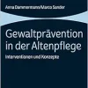 Gewaltpravention in Der Altenpflege: Interventionen Und Konzepte (German Edition) (Original PDF from Publisher)