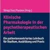 Klinische Pharmakologie in Der Psychotherapeutischen Arbeit: Ein Patientenzentriertes Lehrbuch Fur Studium, Ausbildung Und Praxis (German Edition) (Original PDF from Publisher)
