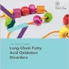 Fast Facts for Patients- Long-chain Fatty Acid Oxidation Disorders (Original PDF from Publisher)