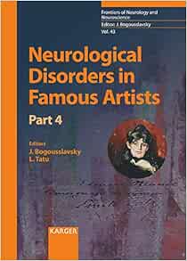 Neurological Disorders in Famous Artists (Frontiers of Neurology and Neuroscience) (Original PDF from Publisher)