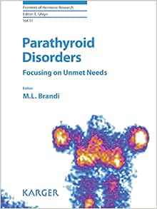 Parathyroid Disorders: Focusing on Unmet Needs (Frontiers Of Hormone Research) (Original PDF from Publisher)