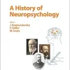 A History of Neuropsychology (Frontiers of Neurology and Neuroscience, 44) (EPUB)