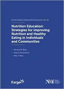 Nutrition Education: Strategies for Improving Nutrition and Healthy Eating in Individuals and Communities; 92nd Nestlé Nutrition Institute Workshop, … Nutrition Workshop Series: Pediatric Program) (Original PDF from Publisher)