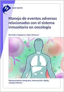 Manejo de eventos adversos relacionados con el sistema inmunitario en oncología/ Managing Immune-Related Adverse Events in Oncology: Early … Management (Fast Facts) (Spanish Edition) (Original PDF from Publisher)