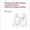 Vaccines for Older Adults: Current Practices and Future Opportunities (Interdisciplinary Topics in Gerontology) (EPUB)