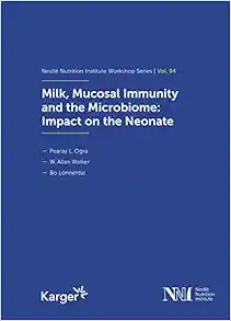 Milk, Mucosal Immunity and the Microbiome: Impact on the Neonate (Nestlé Nutrition Institute Workshop) (Original PDF from Publisher)