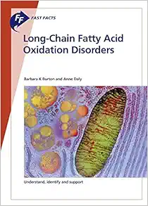 Fast Facts: Long-Chain Fatty Acid Oxidation Disorders (Original PDF from Publisher)