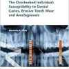 The Overlooked Individual: Susceptibility to Dental Caries, Erosive Tooth Wear and Amelogenesis (Monographs In Oral Science, 30) (EPUB)