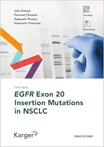 Fast Facts: EGFR Exon 20 Insertion Mutations in NSCLC (Original PDF from Publisher)