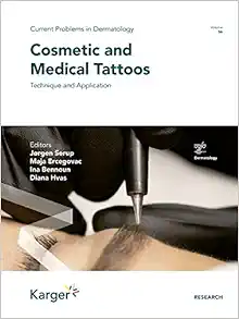 Cosmetic and Medical Tattoos: Technique and Application (Current Problems in Dermatology, 56) (Original PDF from Publisher)