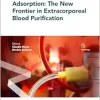 Adsorption: The New Frontier in Extracorporeal Blood Purification (Contributions to Nephrology) (Original PDF from Publisher)