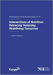 Intersections of Nutrition: Retracing Yesterday, Redefining Tomorrow (Nestle Nutrition Workshop Series: Pediatric Program, 97) (EPUB)