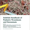 SickKids Handbook of Pediatric Thrombosis and Hemostasis, 3ed (Original PDF from Publisher)