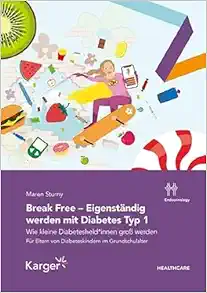 Break Free – Eigenständig werden mit Diabetes Typ 1 (German Edition) (Original PDF from Publisher)