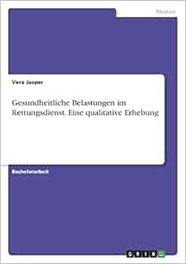 Gesundheitliche Belastungen im Rettungsdienst. Eine qualitative Erhebung (German Edition) (Original PDF from Publisher)