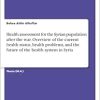 Health assessment for the Syrian population after the war. Overview of the current health status, health problems, and the future of the health system in Syria (Original PDF from Publisher)