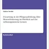 E-Learning in der Pflegeausbildung. Eine Herausforderung im Hinblick auf das selbstorganisierte Lernen (German Edition) (Original PDF from Publisher)