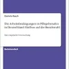 Die Arbeitsbedingungen in Pflegeberufen in Deutschland. Einfluss auf die Berufswahl: Eine empirische Untersuchung (German Edition) (Original PDF from Publisher)