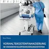 Vorhaltekostenfinanzierung im Krankenhausfinanzierungssystem: Masterarbeit zur Notwendigkeit einer Anpassung und deren Operationalisierung (German Edition) (Original PDF from Publisher)